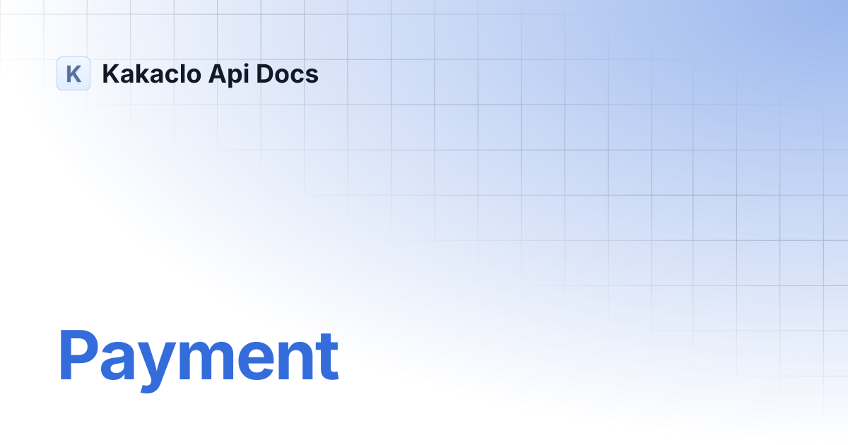 Payment | Kakaclo Api Docs